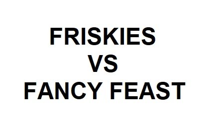 friskies vs fancy feast